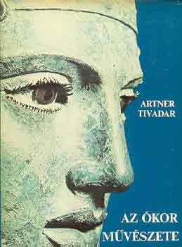 Könyv: Az ókor művészete (Artner Tivadar)