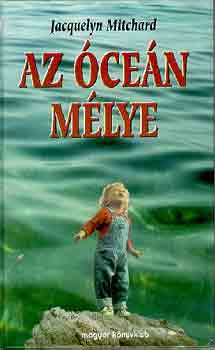 Könyv: Az óceán mélye (Jacquelyn Mitchard)