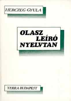 Könyv: Olasz leíró nyelvtan (Herczeg Gyula)