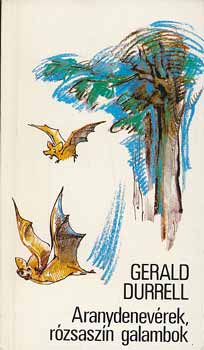Könyv: Aranydenevérek, rózsaszín galambok (Gerald Durrell)