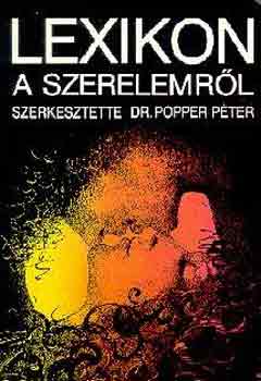 Könyv: Lexikon a szerelemről (Dr. Popper Péter)