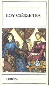 Könyv: Egy csésze tea (Katherine Mansfield)