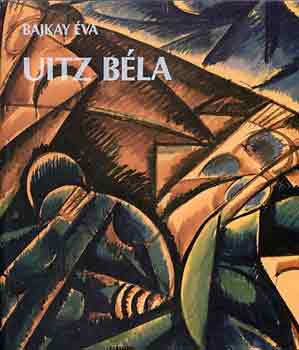Könyv: Uitz Béla (Bajkay Éva)