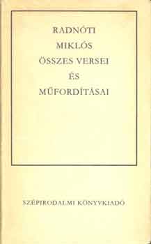 Könyv: Radnóti Miklós összes versei és műfordításai (Radnóti Miklós)