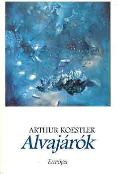 Könyv: Alvajárók (Arthur Koestler)
