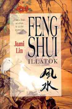 Könyv: Feng shui illatok (Jami Lin)