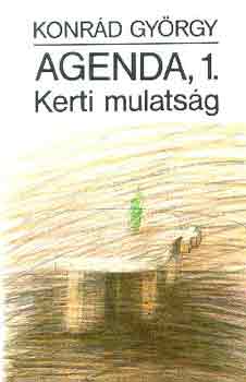 Könyv: Agenda 1., kerti mulatság (Konrád György)