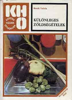 Könyv: Különleges zöldségételek (Bozsik Valéria)