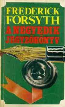Könyv: A negyedik jegyzőkönyv (Frederick Forsyth)