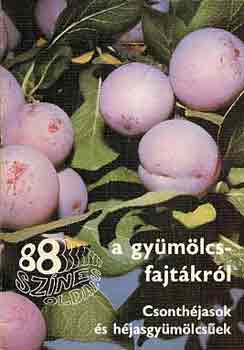 Könyv: 88 színes oldal a gyümölcsfajtákról (Csonthéjasok és héjasgyümölcsűek) (Faluba-Harsányi-Bödecs-...)