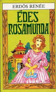 Könyv: Édes Rosamunda (Erdős Renée)