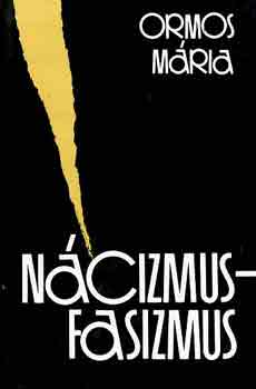 Könyv: Nácizmus-fasizmus (Ormos Mária)