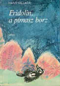 Könyv: Fridolin, a pimasz borz (Hans Fallada)