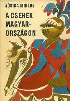 Könyv: A csehek Magyarországon (Jósika Miklós)