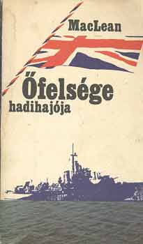Könyv: Őfelsége hadihajója (Alistair MacLean)