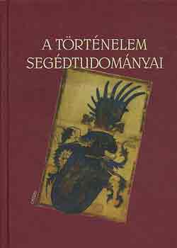 Könyv: A történelem segédtudományai (Bertényi Iván)