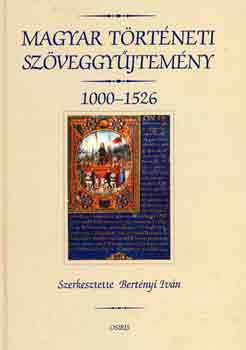 Könyv: Magyar történeti szöveggyűjtemény 1000-1526 (Bertényi Iván)