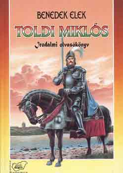 Könyv: Toldi Miklós irodalmi olvasókönyv (Benedek Elek)