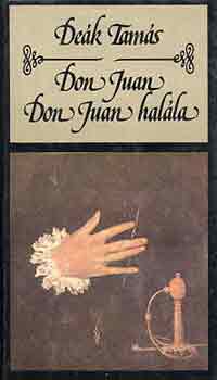 Könyv: Don JUan-Don Juan halála (Deák Tamás)