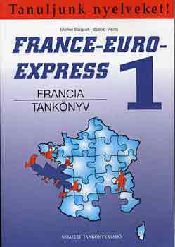 Könyv: France-Euro-Express 1. (Francia tankönyv) (M.-Szabó Anita Soignet)