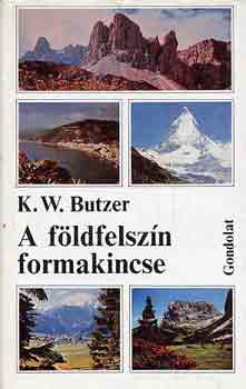 Könyv: A földfelszín formakincse (K. W. Butzer)