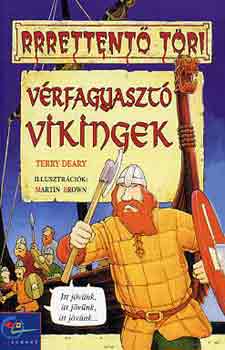 Könyv: Vérfagyasztó vikingek (rrrettentő töri) (Terry Deary)