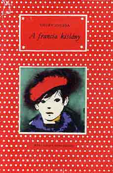 Könyv: A francia kislány (Thury Zsuzsa)