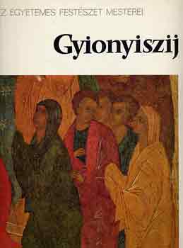 Könyv: Gyionyiszij (Az egyetemes festészet mesterei) (Valentin Bulkin)