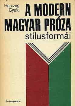 Könyv: A modern magyar próza stílusformái (Herczeg Gyula)