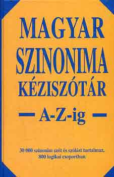 Könyv: Magyar szinonima kéziszótár A-Z-ig (Póra Ferenc)