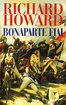 Könyv: Bonaparte fiai (Richard Howard)