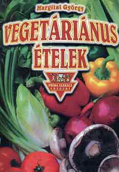 Könyv: Vegetáriánus ételek (Hargitai György)