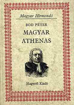 Könyv: Magyar Athenas (Magyar Hírmondó) (Bod Péter)