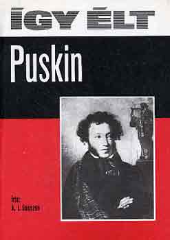 Könyv: Így élt Puskin (A.I. Gesszen)