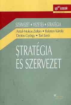 Könyv: Stratégia és szervezet (Antal-Balaton-Drótos-Tari)