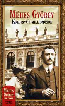 Könyv: Kolozsvári milliomosok (Méhes György)