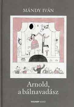 Könyv: Arnold, a bálnavadász (Mándy Iván)
