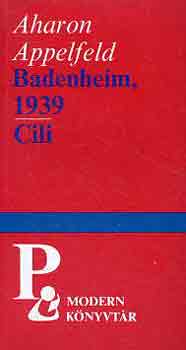 Könyv: Badenheim, 1939-Cili (Aharon Appelfeld)