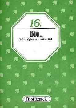 Könyv: Bio... Szövetségben a természettel (biofüzetek 16.) ()