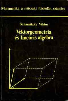 Könyv: Vektorgeometria és lineáris algebra (Dr. Scharnitzky Viktor)