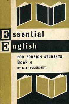 Könyv: Essential English for Foreign Students Book 4 (C. E. Eckersley)