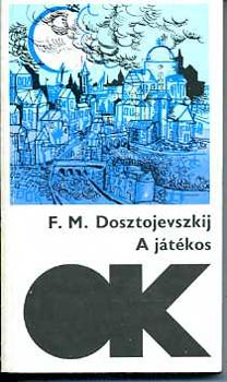 Könyv: A játékos (Olcsó könyvtár) (Fjodor Mihajlovics Dosztojevszkij)