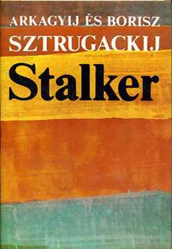 Könyv: Stalker  (Arkagyij és Borisz Sztrugackij)