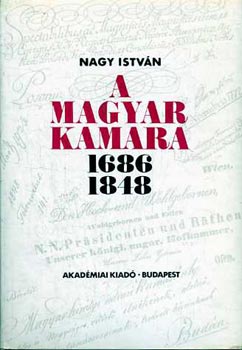 Könyv: A magyar kamara 1686-1848 (Nagy István)
