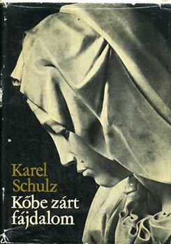 Könyv: Kőbe zárt fájdalom (Michelangelo Buonarroti életregénye) (Karel Schulz)