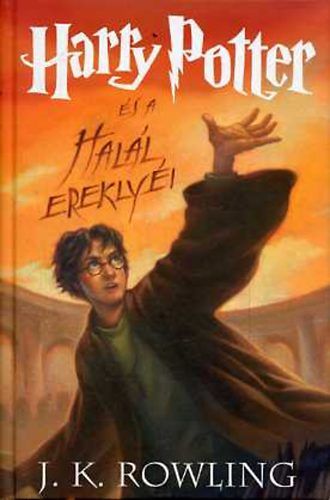 Könyv: Harry Potter és a Halál Ereklyéi (J. K. Rowling)