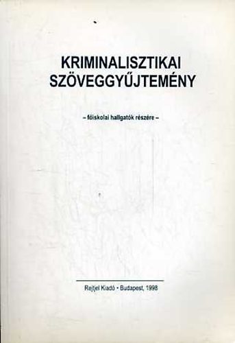Könyv: Kriminalisztikai szöveggyűjtemény (Szerk: Déry Péter)