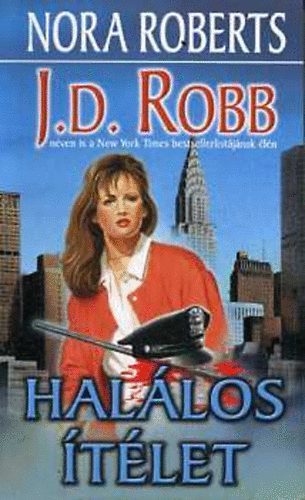 Könyv: Halálos Ítélet (J.D.Robb) (J. D. Robb (Nora Roberts))