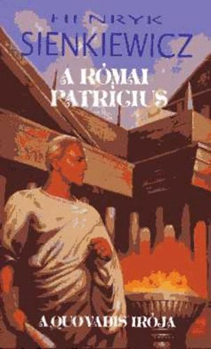 Könyv: A római patrícius (Henryk Sienkiewicz)