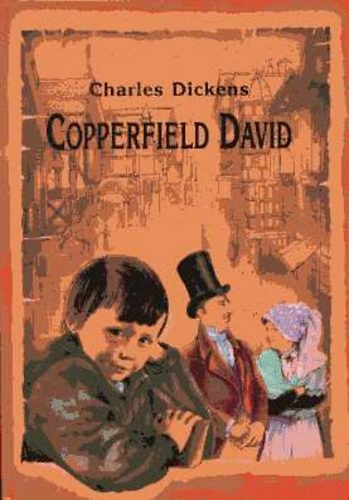 Könyv: Copperfield Dávid. Gyermekévek, ifjúság (Charles Dickens)